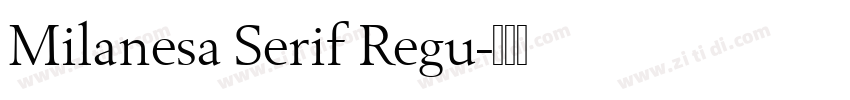 Milanesa Serif Regu字体转换 Milanesa Serif Regu字体转换